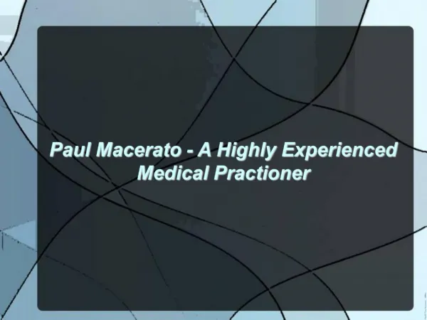 Paul Macerato - A Highly Experienced Medical Practioner
