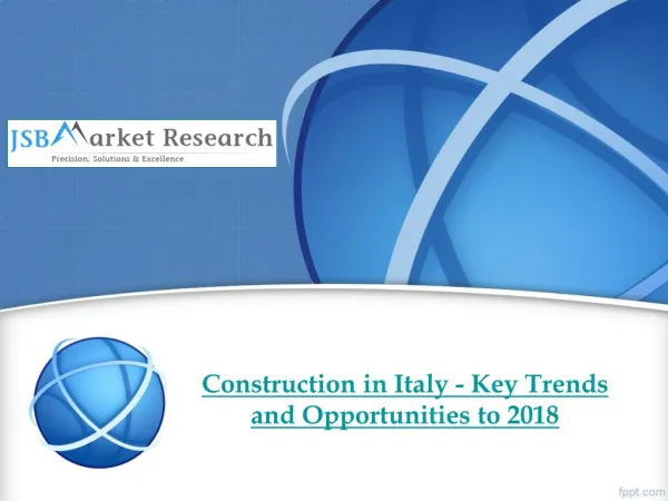 JSB Market Research - Construction in Italy - Key Trends and