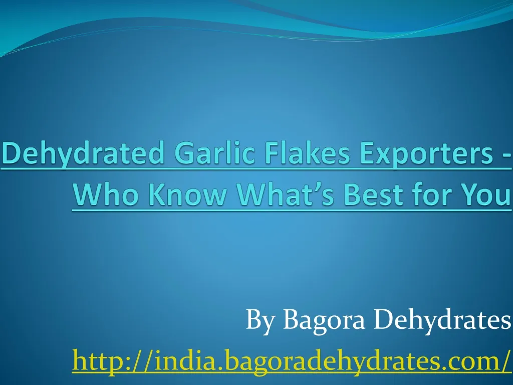 dehydrated garlic flakes exporters who know what s best for you