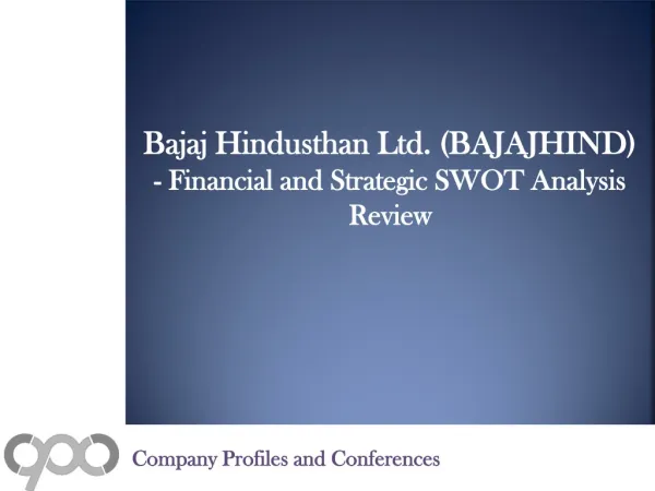 SWOT Analysis Review on Bajaj Hindusthan Ltd. (BAJAJHIND)