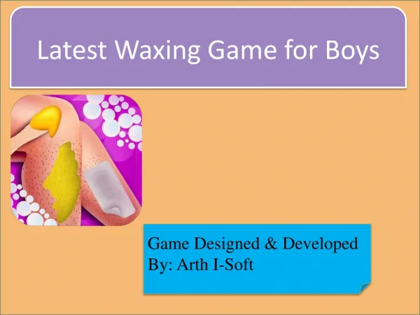 Latest waxing game for boys