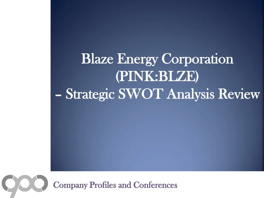 blaze energy corporation pink blze strategic swot
