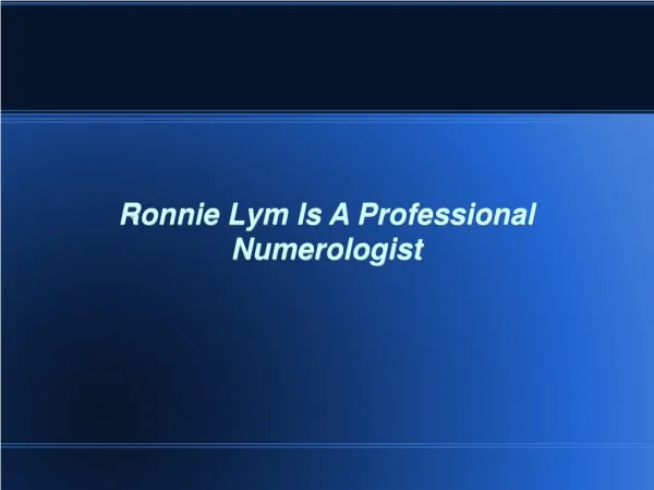 Ronnie Lym Is A Professional Numerologist