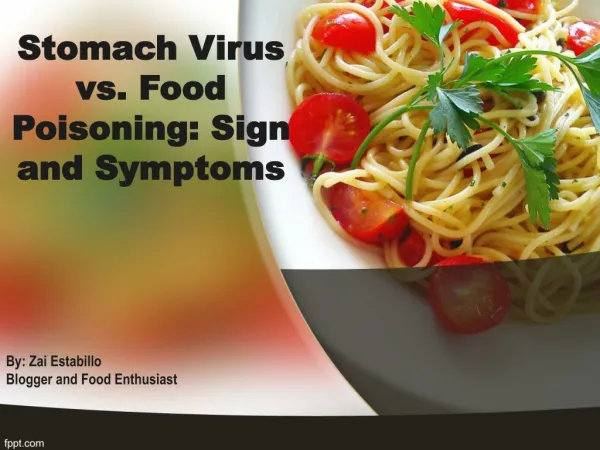 Stomach Virus vs. Food Poisoning: Sign and Symptoms
