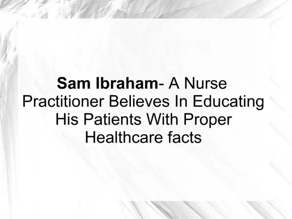 Sam Ibraham- Believes In Educating Patients Wid Health Facts
