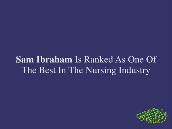 Sam Ibraham Is Ranked As One Of The Best In Nursing Industry