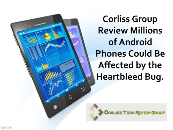 Corliss Group Review Millions of Android Phones Could Be Aff