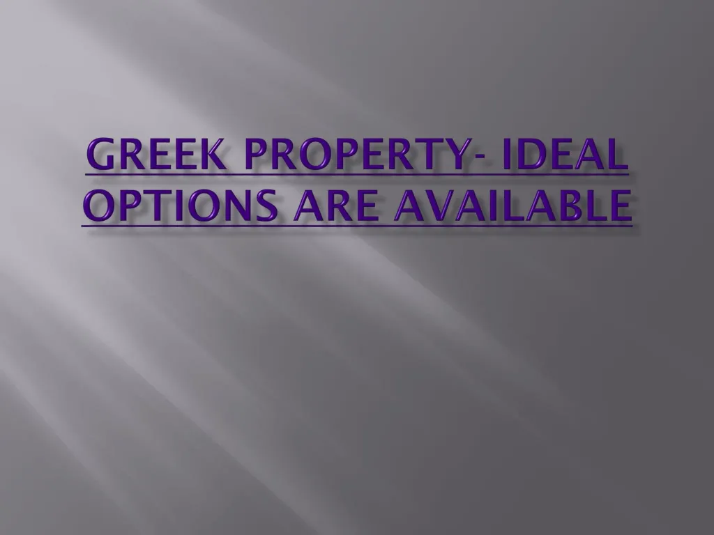 greek property ideal options are available