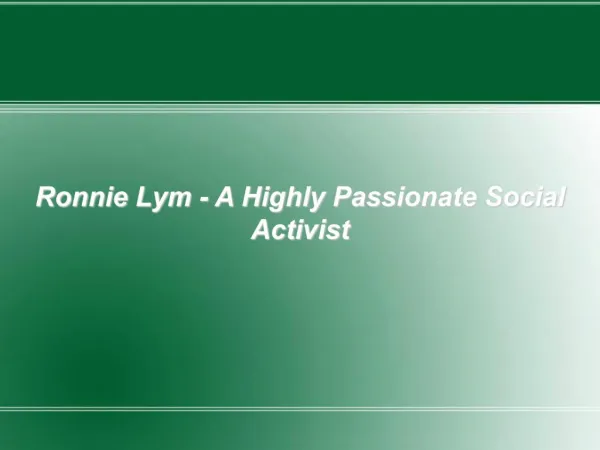 Ronnie Lym - A Highly Passionate Social Activist