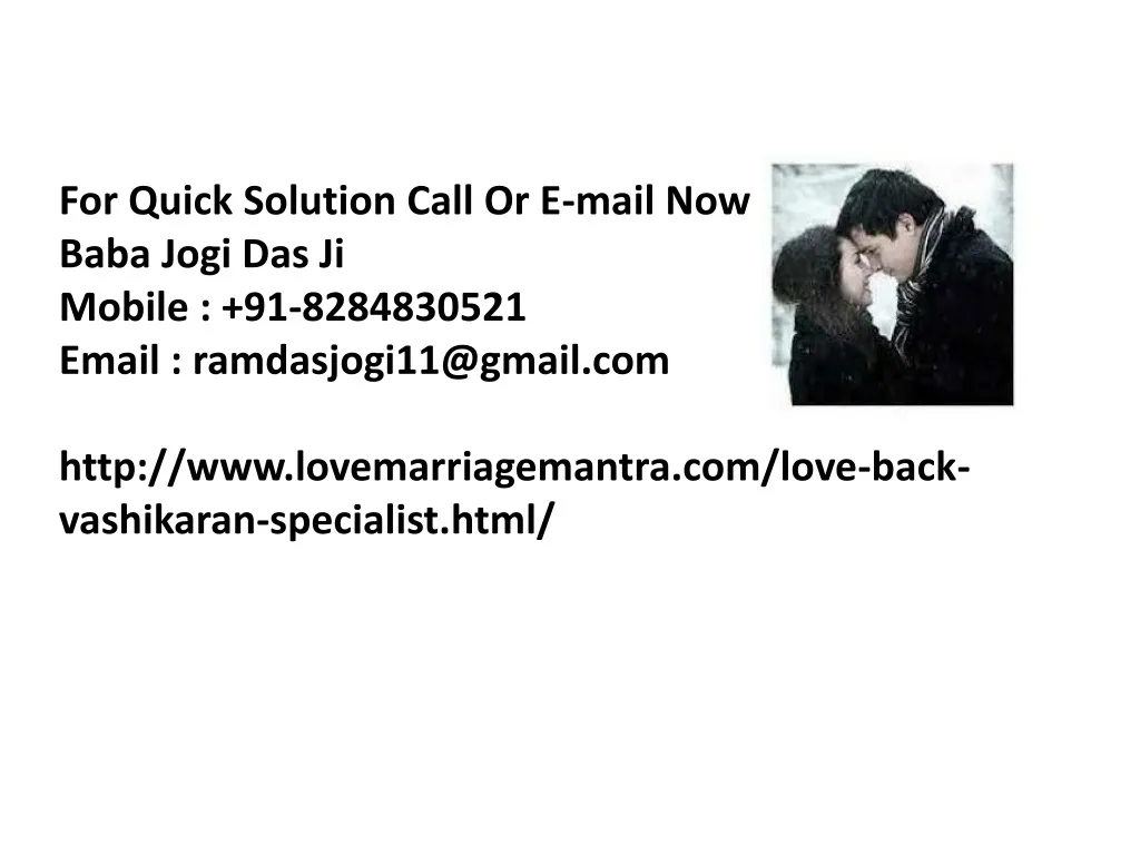 for quick solution call or e mail now baba jogi