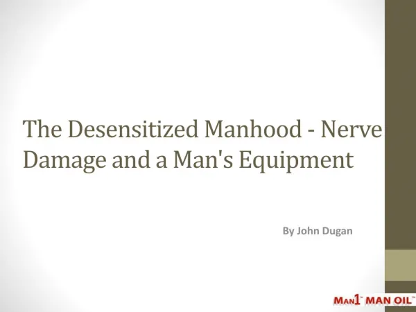 The Desensitized Manhood - Nerve Damage and Man's Equipment