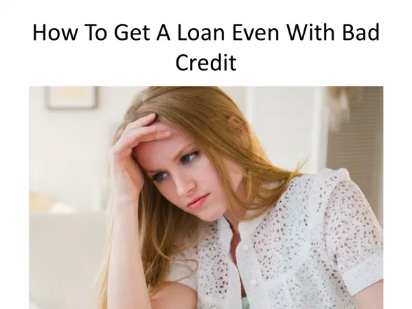 How To Get A Loan Even With Bad Credit