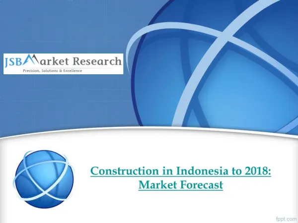 Construction in Indonesia to 2018: Market Forecast