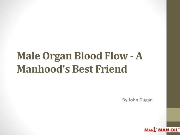 Male Organ Blood Flow - A Manhood's Best Friend