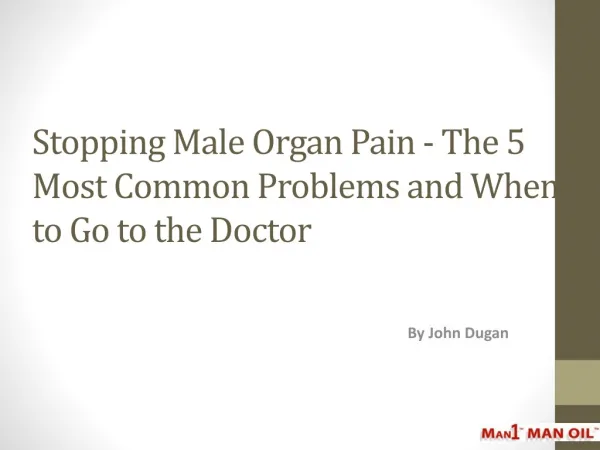 Stopping Male Organ Pain - The 5 Most Common Problems