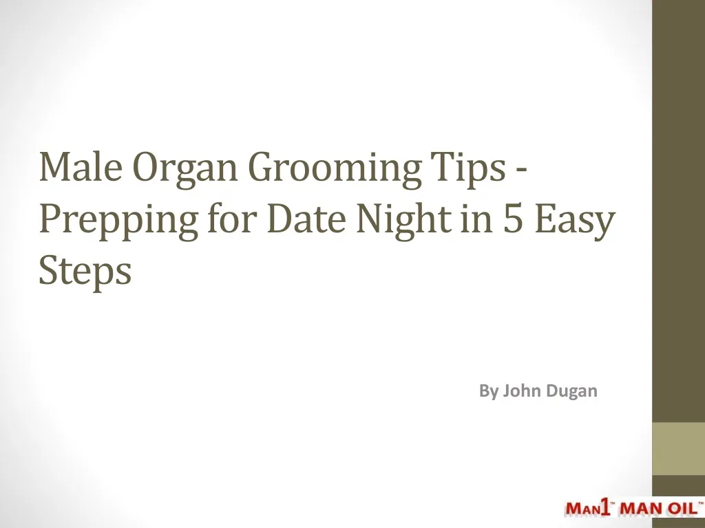 male organ grooming tips prepping for date night in 5 easy steps