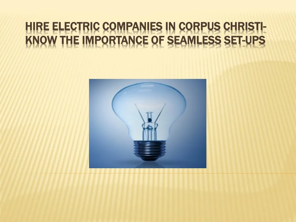 hire electric companies in corpus christi know the importance of seamless set ups