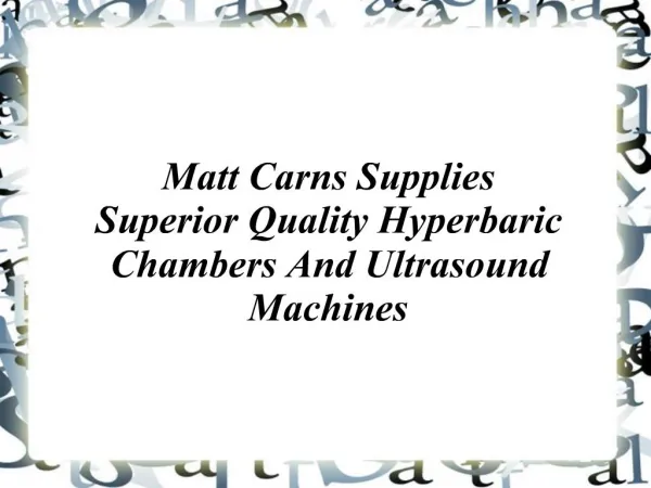 Matt Carns Supplies Superior Quality Hyperbaric Chambers And