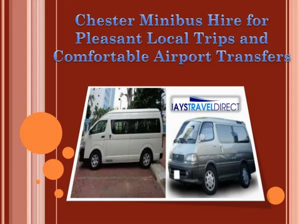 Chester Minibus Hire for Pleasant Local Trips