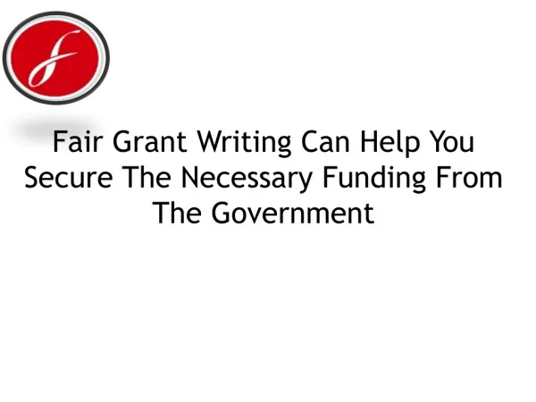Fair Grant Writing Can Help You Secure The Necessary Funding