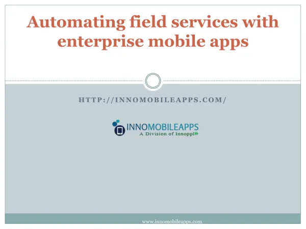 Automating field services with enterprise mobile apps