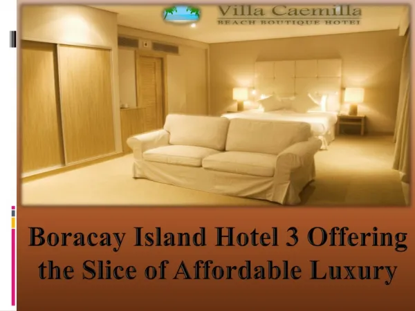 Boracay Island Hotel 3 Offering the Affordable Luxury