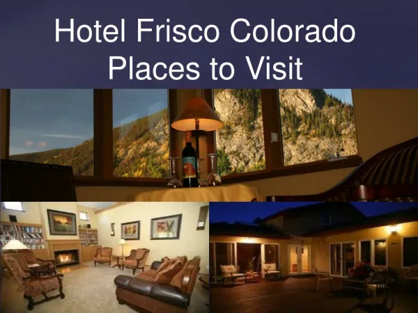 Hotel Frisco Colorado – Places to Visit