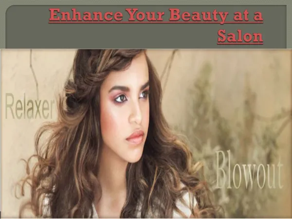 Enhance your beauty at a salon