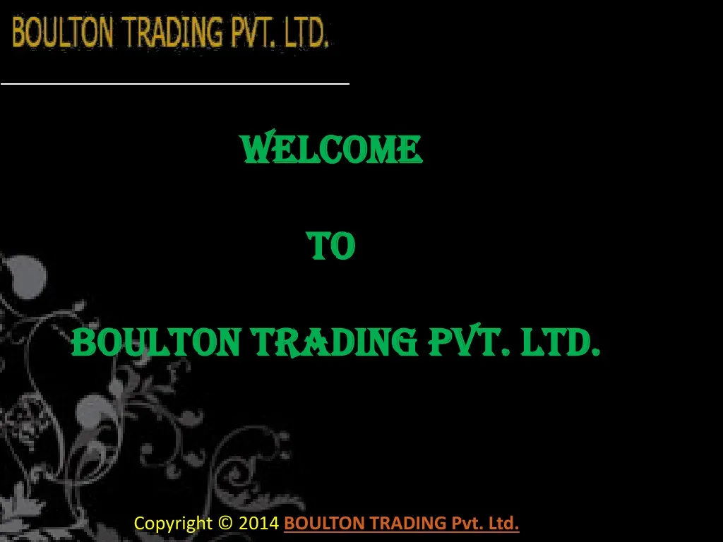welcome to boulton trading pvt ltd