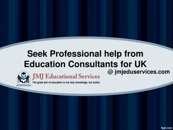 Seek Professional help from Education Consultants for UK