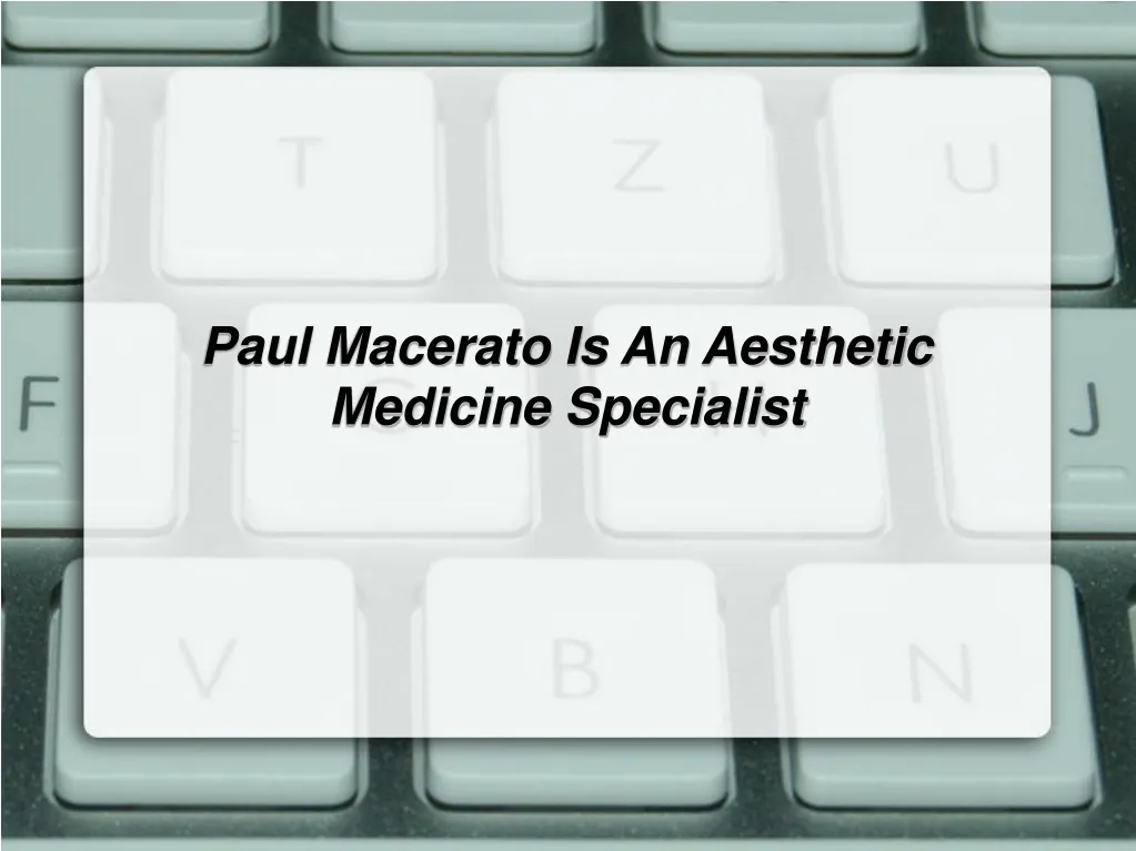 paul macerato is an aesthetic medicine specialist