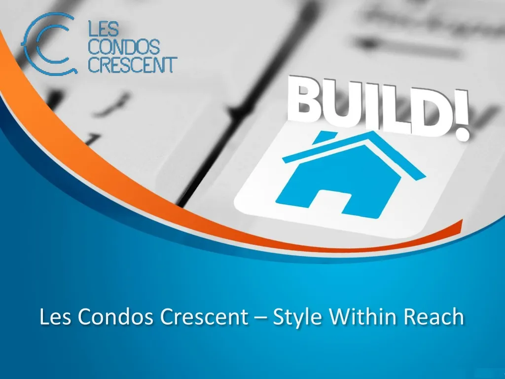 les condos crescent style within reach
