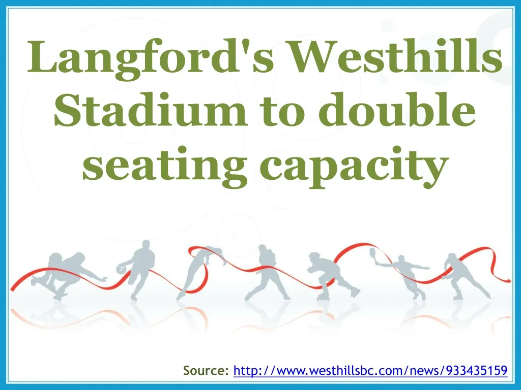 langford s westhills stadium to double seating capacity