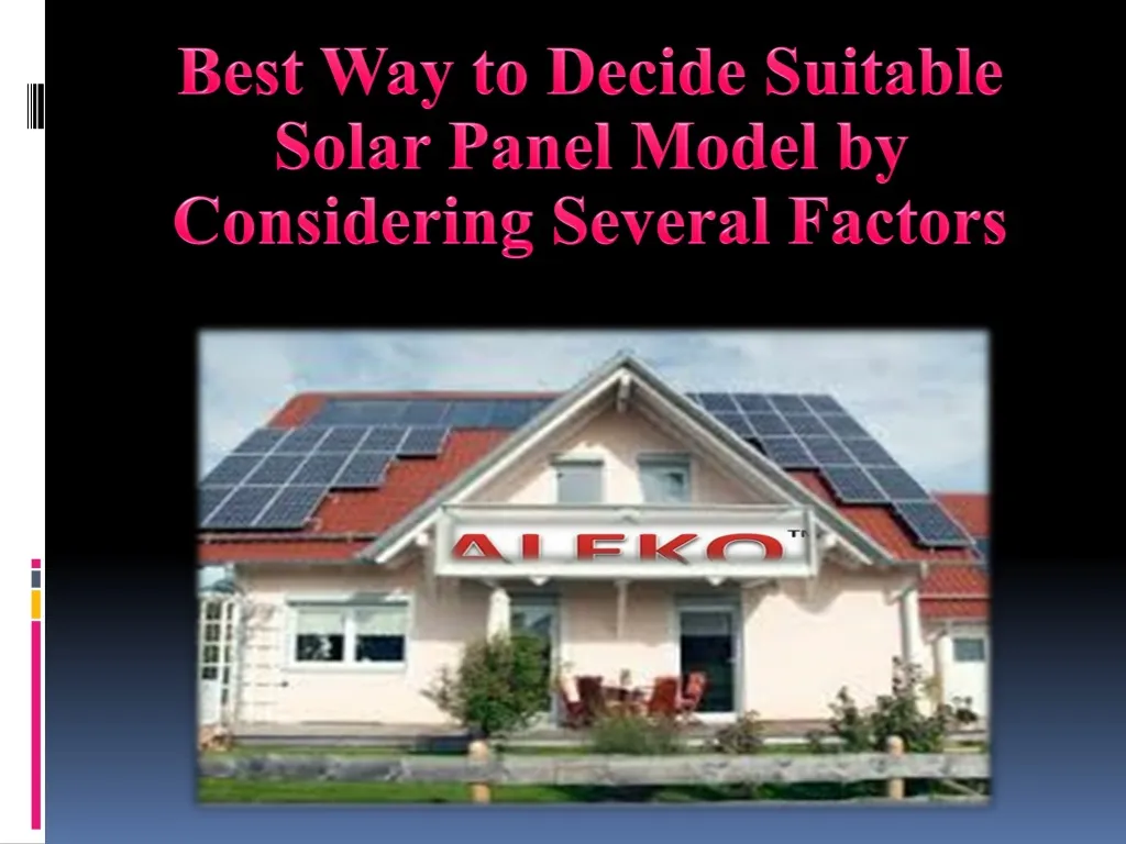best way to decide suitable solar panel model by considering several factors