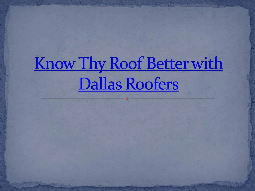know thy roof better with dallas roofers