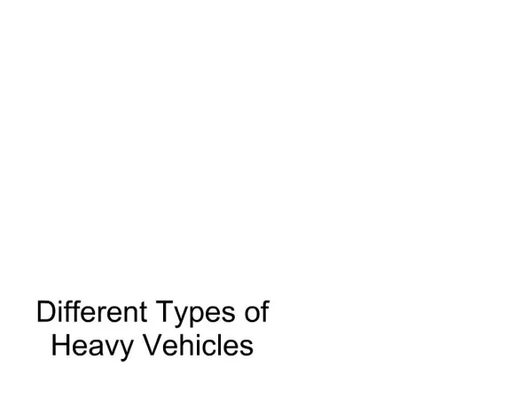 Different Types of Heavy Vehicles