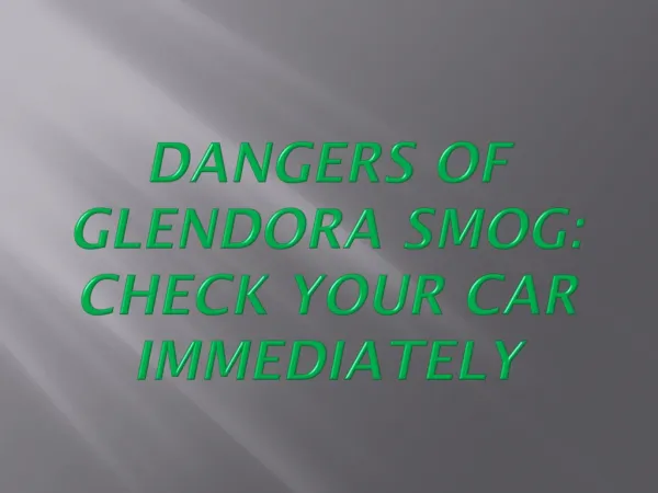 Dangers of Glendora Smog: Check Your Car Immediately