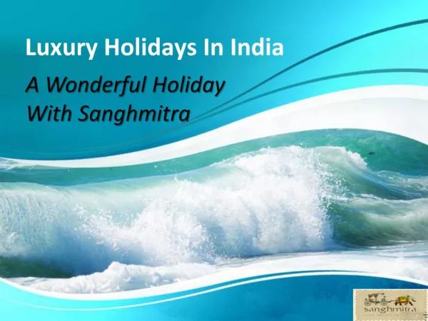 Luxury Holidays In India - A Wonderful Holiday with sanghmit