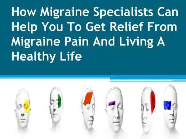 How Migraine Specialists Can Help You To Get Relief From Mig