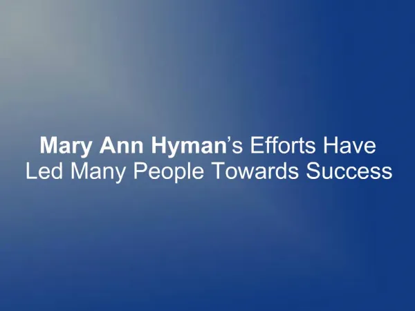 Mary Ann Hyman’s Efforts Led Many People Towards Success