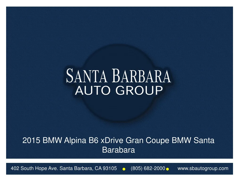 402 south hope ave santa barbara ca 93105 805 682 2000 www sbautogroup com