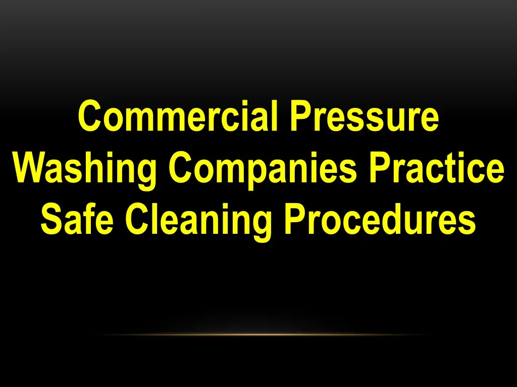 commercial pressure washing companies practice