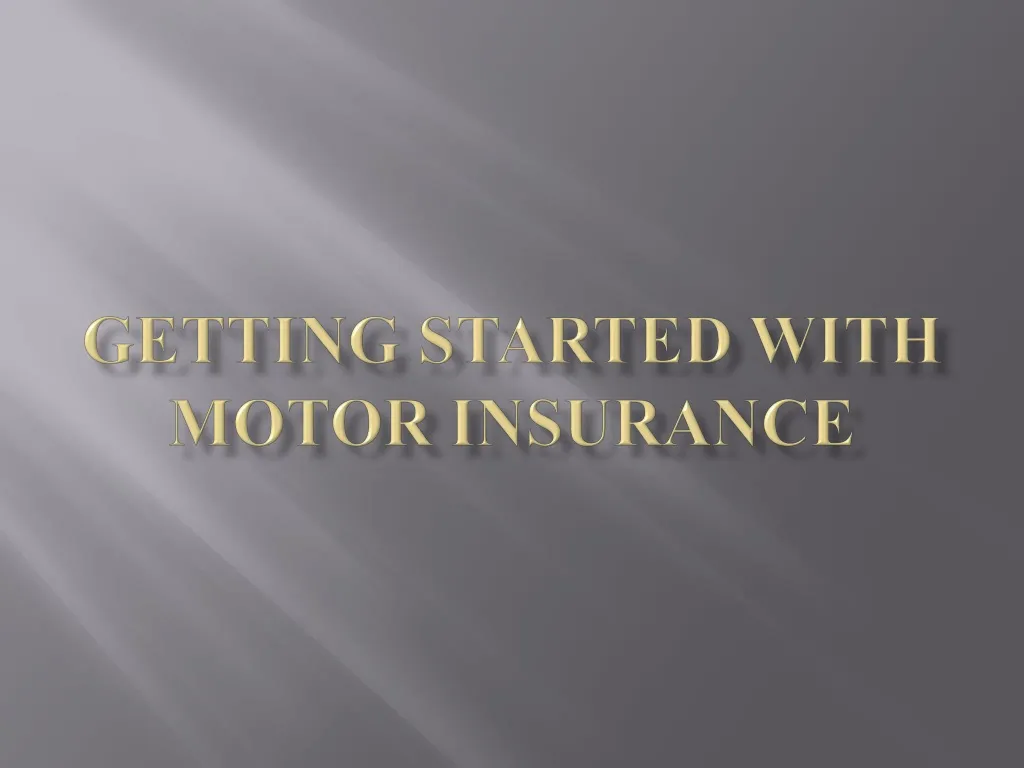 getting started with motor insurance