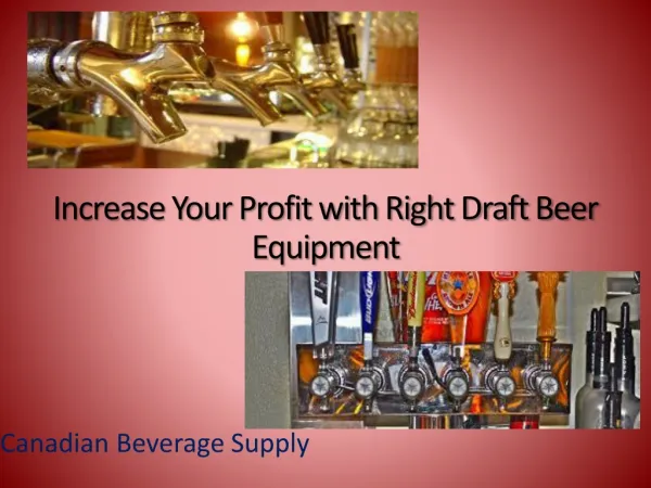 Increase Your Profit with Right Draft Beer Equipment