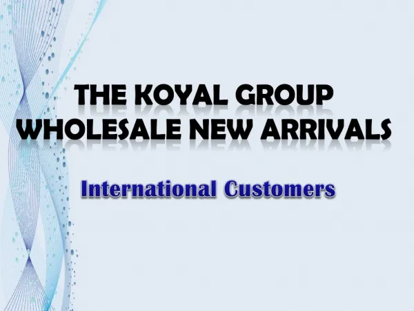 The Koyal Group Wholesale new Arrivals of International Cust