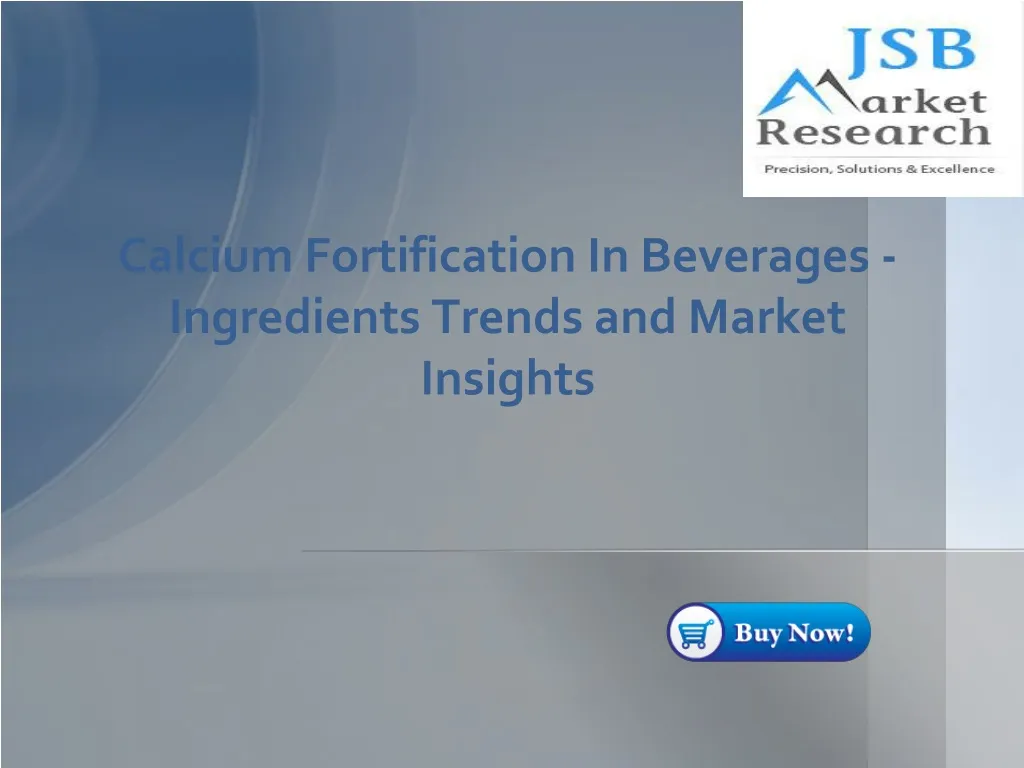 calcium fortification in beverages ingredients trends and market insights
