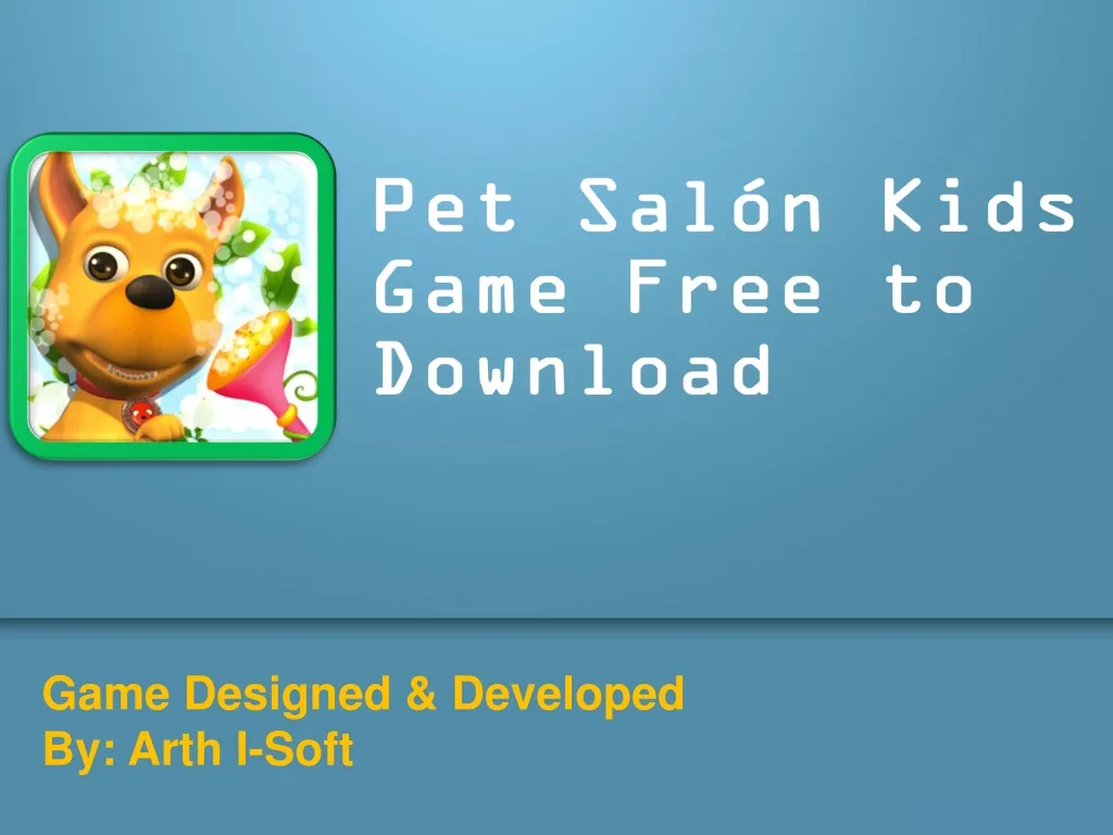 pet sal n kids game free t o download