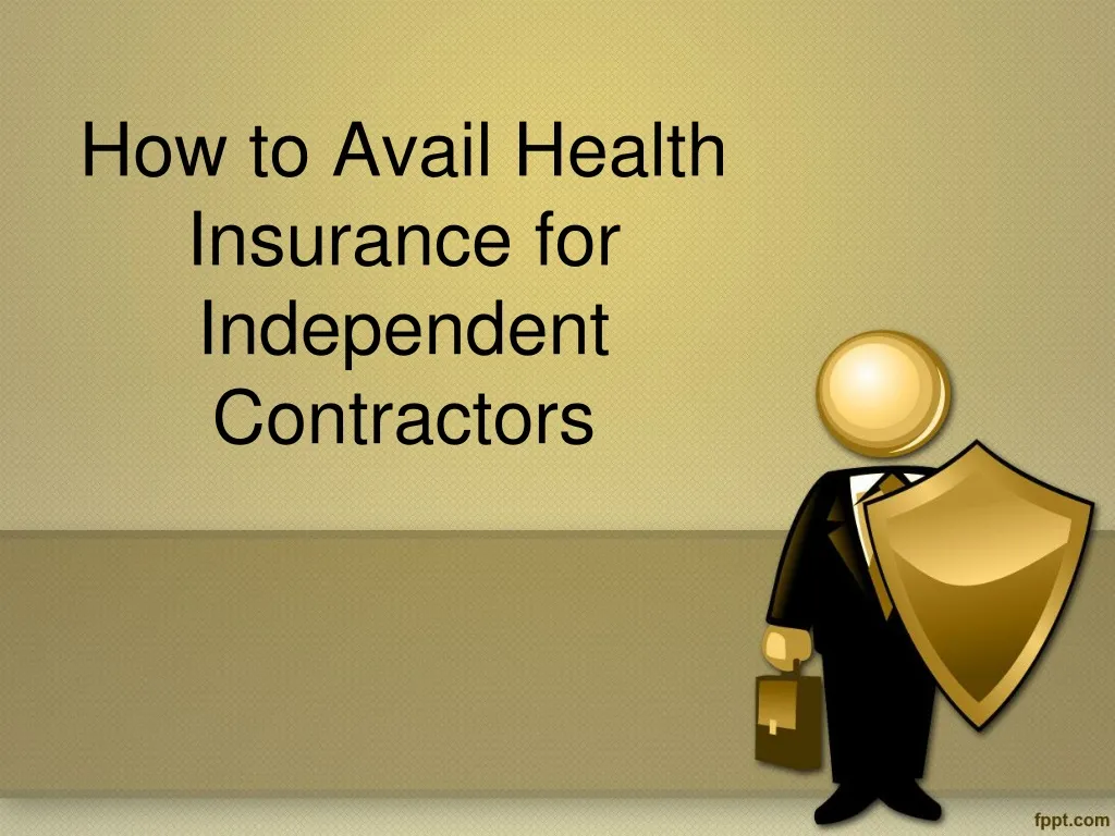 how to avail health insurance for independent contractors