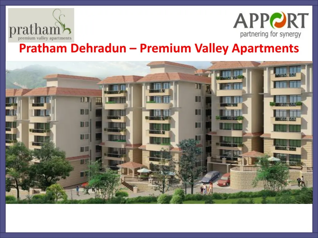 pratham dehradun premium valley apartments
