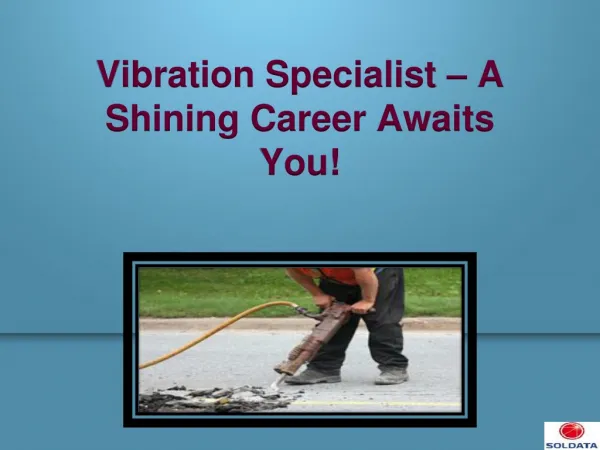 Vibration Specialist – A Shining Career Awaits You!